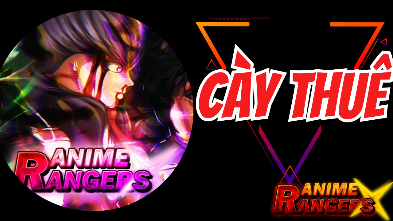 Cày Thuê Anime Rangers X